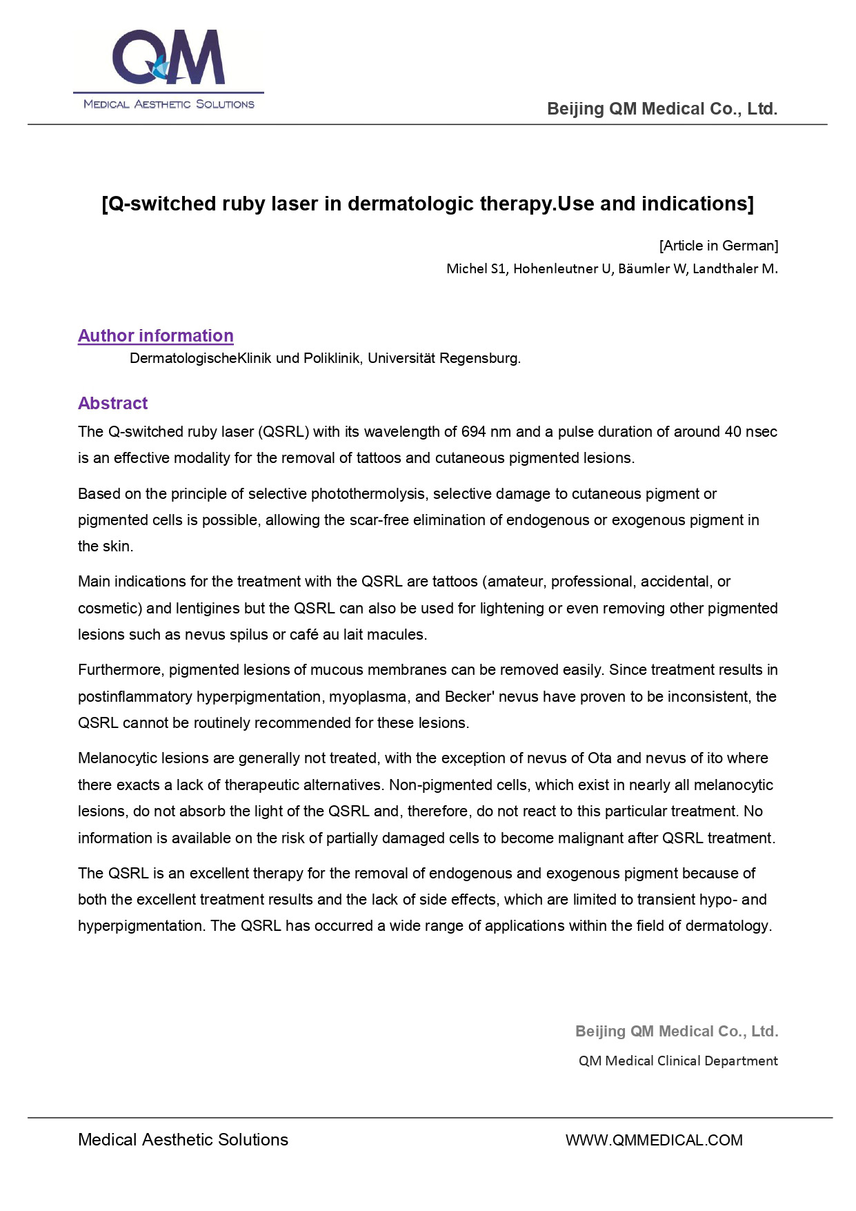 Q-switched ruby laser in dermatologic therapy. Use and indications Michel S1, Hohenleutner U, Bäumler W, Landthaler M. Hautarzt. 1997 Jul