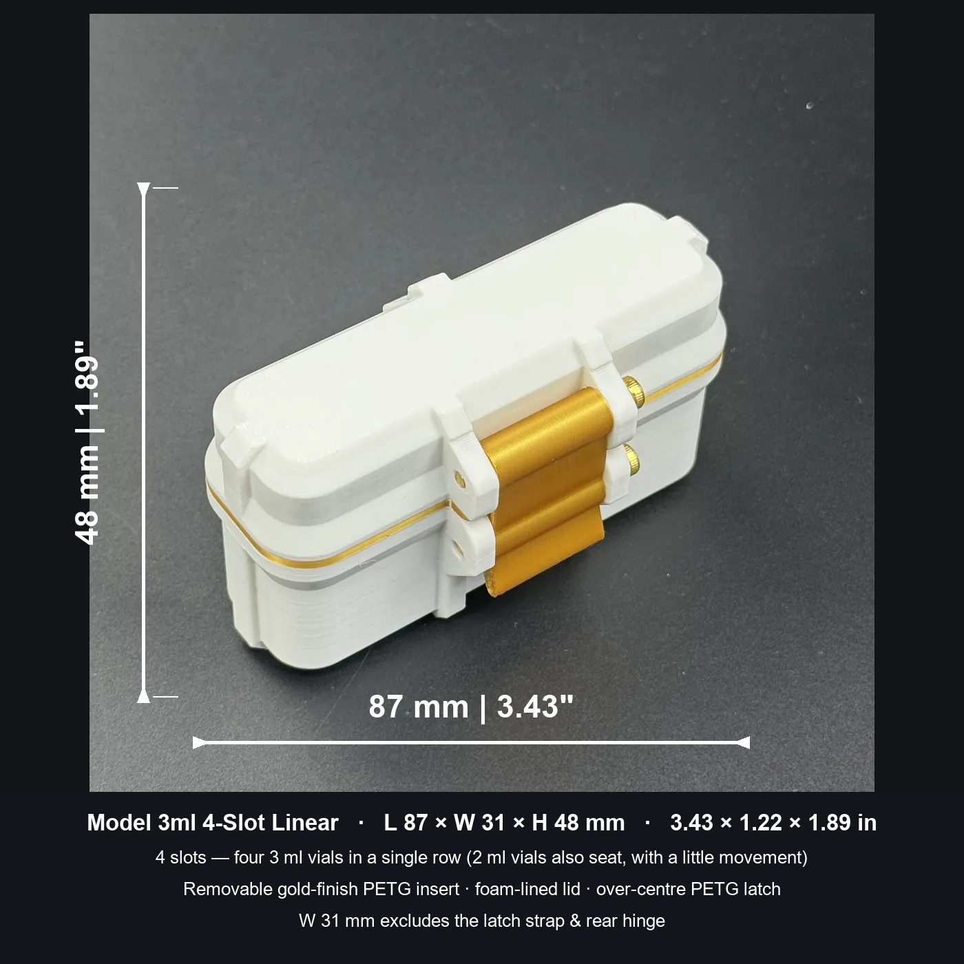 dimensions of the 4 slot linear 3ml vial case - 87 x 31 x 48 mm, four 3ml vials in a single row (the 31 mm width excludes the latch and the rear hinge)